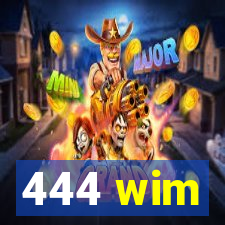 444 wim